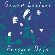 Grand Leclerc - Presque déjà (2024) [Hi-Res]