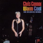 Chris Connor - Warm Cool The Atlantic Years (2СD) 1999