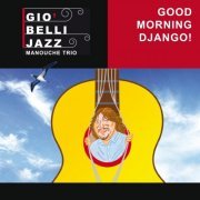 Giò Belli Jazz Manouche Trio - Good Morning Django! (2019)