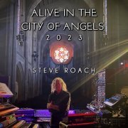 Steve Roach - Alive in the City Of Angels (L.A. 2023) (2023) [Hi-Res]