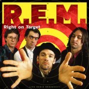 R.E.M. - Right on Target (live) (2022)