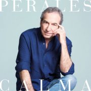 Jose Luis Perales - Calma (2016)