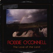 Robbie O'Connell - The Love Of The Land (1989)