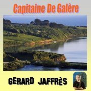 Gerard Jaffrès - Capitaine de galère (1991/2019)