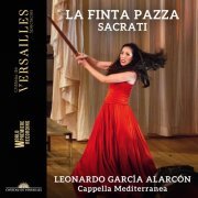 Leonardo García Alarcón, Capella Mediterranea - Sacrati: La Finta Pazza (2022) [Hi-Res]