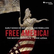Boston Camerata & Anna Azéma - Free America! (2019) [Hi-Res]