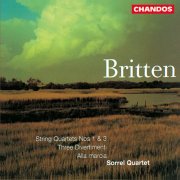 Sorrel Quartet - Britten: String Quartet No. 1, String Quartet No. 3, Alla marcia & Three Divertimenti (1996)