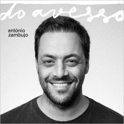 Antonio Zambujo - Do Avesso (2018)