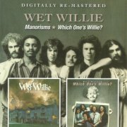 Wet Willie - Manorisms / Which One's Willie? (Reissue) (1977-79/2013)