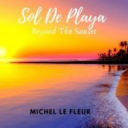 Michel Le Fleur - Sol de Playa (Beyond the Sunset) (2021)