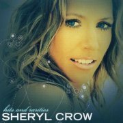 Sheryl Crow - Hits & Rarities (2007) CD Rip