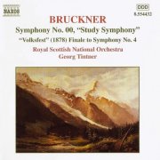 Royal Scottish National Orchestra, Georg Tintner - Bruckner: Symphony No. 00, "Study Symphony" / "Volkfest" (1878) Finale To Symphony No. 4 (2000) CD-Rip