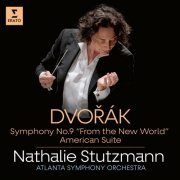 Nathalie Stutzmann - Dvorak: Symphony No. 9 "From the New World", American Suite (2024)