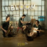 Jerk - Bloom (2022) Hi Res