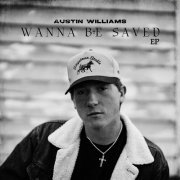 Austin Williams - Wanna Be Saved (2023)