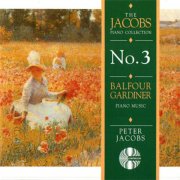 Peter Jacobs - Balfour Gardiner: Piano Music - The Jacobs Piano Collection - N°3 (2005)