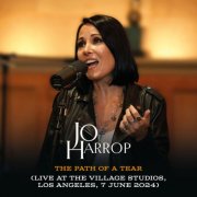 Jo Harrop - The Path Of A Tear  (LIVE at The Village Studios, Los Angeles, 7 June 2024) (2024) [Hi-Res]