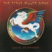 Steve Miller Band - Book Of Dreams (Reissue) (1977/2011) Lossless