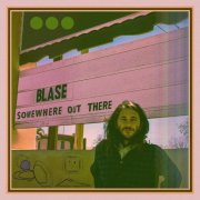 Blase - Somewhere Out There (2025)