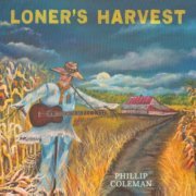 Phillip Coleman - Loner's Harvest (2023) [Hi-Res]