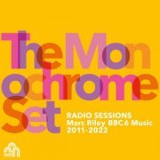 The Monochrome Set - Radio Sessions (Marc Riley BBC6 Music 2011-2022) (2023)