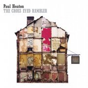 Paul Heaton - The Cross Eyed Rambler (2008)