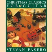 Stevan Pasero - Christmas Classics For Guitar (1987)