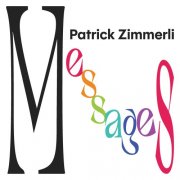 Patrick Zimmerli - Messages (2025) [Hi-Res]