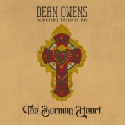 Dean Owens - The Burning Heart (The Desert Trilogy EPs, Vol 1) (2021)