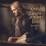 Kenny Wayne Shepherd - Trouble Is... 25 (2022) [Hi-Res]