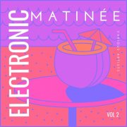 VA - Electronic Matinée, Vol. 2 (2025)