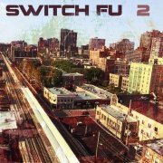 Swtch Fu - 2 (2025)