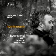 Joachim Carr - Numinosum: Works by Bach-Busoni, Liszt, Franck & Messiaen (2023) [Hi-Res]