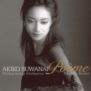 Akiko Suwanai, Philharmonia Orchestra, Charles Dutoit - Poème (2016) Hi-Res