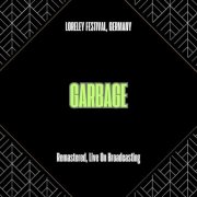 Garbage - Loreley Festival, Germany (Remastered, Live On Broadcasting) (2025)