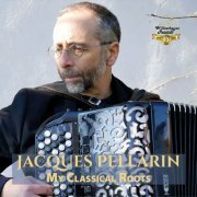 Jacques Pellarin - Jacques Pellarin: My Classical Roots (2023)