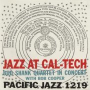 Bud Shank Quartet With Bob Cooper - Jazz at Cal-Tech (2007)