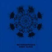 Dark Glass - Metamorphosis (2026)
