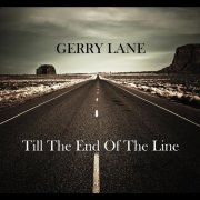 Gerry Lane - Till' The End of the Line (2010)