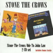 Stone The Crows - Stone The Crows / Ode To John Law (Reissue) (1969-71/2016)