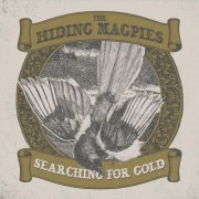 The Hiding Magpies - Searching For Gold (2021)