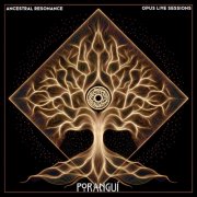 Porangui - Ancestral Resonance: Opus Live Sessions (2025) [Hi-Res]