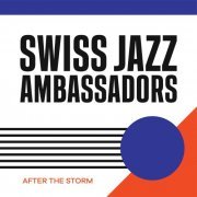 Swiss Jazz Ambassadors - After the Storm (2022) [Hi-Res]