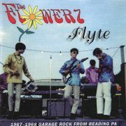 The Flowerz - Flyte: 1967-1968 Garage Rock From Reading PA (1998)