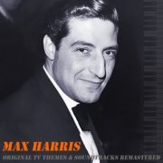 Max Harris - Original TV Themes & Soundtracks (REMASTERED) (2024) [Hi-Res]