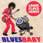 Lewis Floyd Henry - Blues Baby (2019)