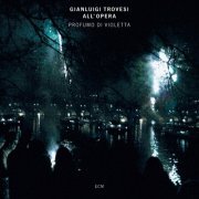 Gianluigi Trovesi - Gianluigi Trovesi all’opera: Profumo di Violetta (2008) Hi-Res