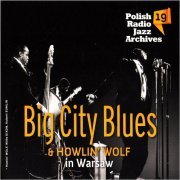 Big City Blues & Howlin' Wolf - Big City Blues & Howlin' Wolf In Warsaw (2015) [CD Rip]