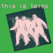 Telex - This Is Telex (2021) [Hi-Res]