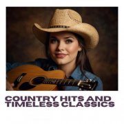 VA - Country Hits and Timeless Classics (2025)